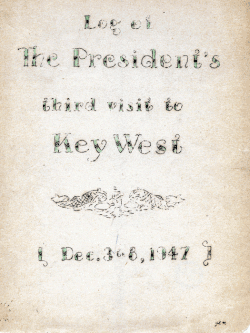 Official log of Harry Truman's December 3–8, 1947 visit to Key West, from the Harry S. Truman Presidential Library and Museum.
